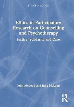 Couverture cartonnée Ethics in Participatory Research on Counselling and Psychotherapy de John McLeod, Julia McLeod