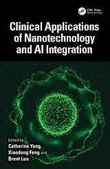Kartonierter Einband Clinical Applications of Nanotechnology and AI Integration von Catherine F. Feng, Xiaodong Luu, Brent Yang
