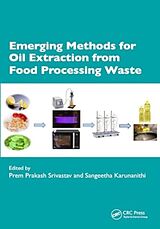 Fester Einband Emerging Methods for Oil Extraction from Food Processing Waste von Prem Prakash (Iit Kgp) Karunanithi, San Srivastav