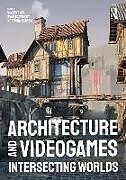 Couverture cartonnée Architecture and Videogames de Vincent Scavnicky, Ryan Estrina, Tatiana Hui