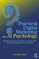 Kartonierter Einband Practical Digital Marketing and AI Psychology von J. Jonathan Gabay