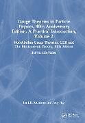 Fester Einband Gauge Theories in Particle Physics, 40th Anniversary Edition: A Practical Introduction, Volume 2 von Ian J R Aitchison, Anthony J.G. Hey