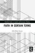 Couverture cartonnée Faith in Certain Terms de Olli-Pekka Vainio