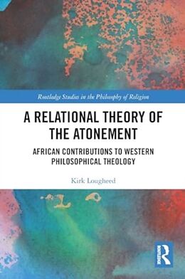 Couverture cartonnée A Relational Theory of the Atonement de Kirk Lougheed