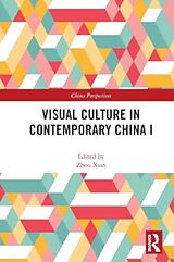 Couverture cartonnée Visual Culture in Contemporary China I de Zhou Xian