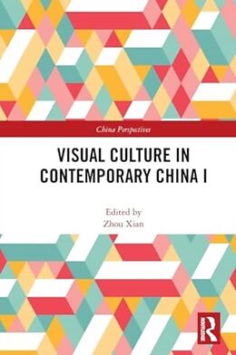 Couverture cartonnée Visual Culture in Contemporary China I de Zhou Xian