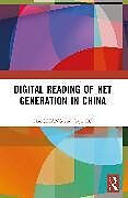 Couverture cartonnée Digital Reading of Net Generation in China de Han Zhang, Jiajie Lu