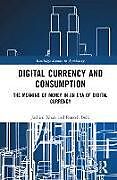 Livre Relié Digital Currency and Consumption de Jashim Khan, Russell Belk