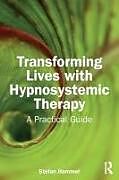 Couverture cartonnée Transforming Lives with Hypnosystemic Therapy de Stefan Hammel