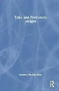 Fester Einband Time and Images after the European Ice Age von Jones Andrew Meirion
