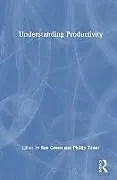 Fester Einband Understanding Productivity von Roy (University of Technology Sydney, Austr Green