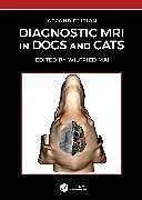 Fester Einband Diagnostic MRI in Dogs and Cats von Wilfried (Univ, of Pennsylvania) Mai