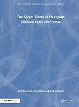 Couverture cartonnée The Secret World of Flexagons de Sherman Scott, Yossi Elran, Ann Schwartz