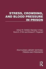 Livre Relié Stress, Crowding, and Blood Pressure in Prison de Adrian M. Ostfeld, Stanislav V. Kasl, David A. D'Atri