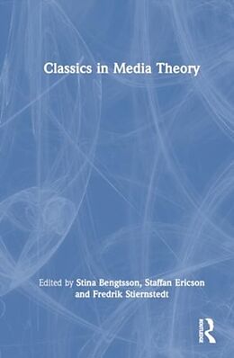 Livre Relié Classics in Media Theory de Stina (Sodertorn University, Sweden) Er Bengtsson