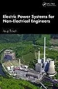 Kartonierter Einband (Kt) Electric Power Systems for Non-Electrical Engineers von Anup Kumar Tripathi