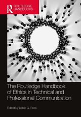 Livre Relié The Routledge Handbook of Ethics in Technical and Professional Communication de Derek G. (Auburn University, Usa) Ross