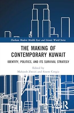 Livre Relié The Making of Contemporary Kuwait de Mahjoob (Qatar University, Qatar) Cengiz, Zweiri