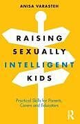 Couverture cartonnée Raising Sexually Intelligent Kids de Anisa Varasteh