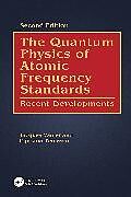 Fester Einband The Quantum Physics of Atomic Frequency Standards von Vanier Jacques, Tomescu Cipriana