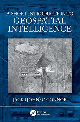 Couverture cartonnée A Short Introduction to Geospatial Intelligence de Jack O'Connor