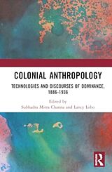 Livre Relié Colonial Anthropology de Subhadra Mitra (University of Delhi, India Channa