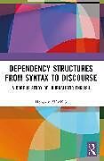 Couverture cartonnée Dependency Structures from Syntax to Discourse de Hongxin Zhang