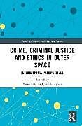 Livre Relié Crime, Criminal Justice and Ethics in Outer Space de Yarin (Liverpool John Moores University, Uk) Eski