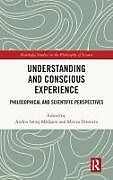 Livre Relié Understanding and Conscious Experience de Andrei Ionut (University of Bucharest, R Marasoiu