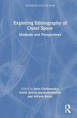 Livre Relié Exploring Ethnography of Outer Space de Jenia Jeevendrampillai, David (Jeeva) Gorbanenko