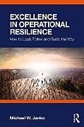 Couverture cartonnée Excellence in Operational Resilience de Michael W. Janko