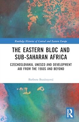 Livre Relié The Eastern Bloc and Sub-Saharan Africa de Barbora Buzássyová