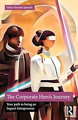 Couverture cartonnée The Corporate Hero's Journey de Heiko Hosomi Spitzeck