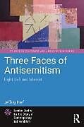 Couverture cartonnée Three Faces of Antisemitism de Jeffrey Herf