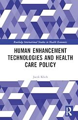 Livre Relié Human Enhancement Technologies and Healthcare Policy de Jacek Klich