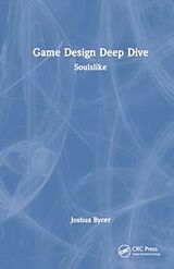 Livre Relié Game Design Deep Dive de Joshua Bycer