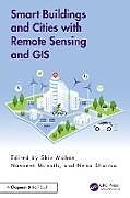 Livre Relié Smart Buildings and Cities with Remote Sensing and GIS de Shiv (Isro ( Retired), Gujarat, India) Muno Mohan