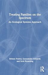 Livre Relié Treating Families on the Spectrum de Britney Fontes, Gwendolyn Edwards, Scott Browning