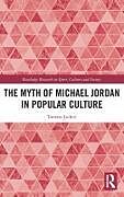 Livre Relié The Myth of Michael Jordan in Popular Culture de Tomasz Jache