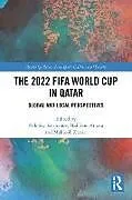 Kartonierter Einband The 2022 FIFA World Cup in Qatar von