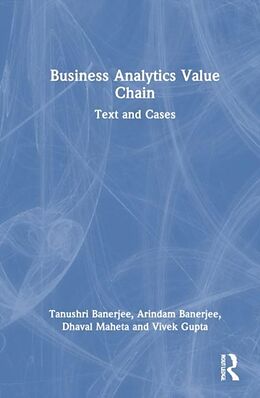 Livre Relié Business Analytics Value Chain de Tanushri Banerjee, Arindam Banerjee, Dhaval Maheta