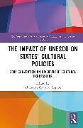 Fester Einband The Impact of UNESCO on States' Cultural Policies von 