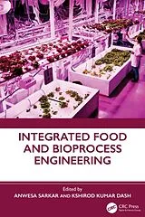 Fester Einband Integrated Food and Bioprocess Engineering von Anwesa Dash, Kshirod Kumar Sarkar