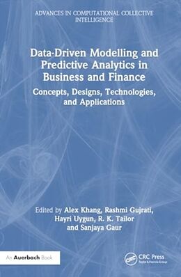 Fester Einband Data-Driven Modelling and Predictive Analytics in Business and Finance von Alex Gujrati, Rashmi Uygun, Hayri Tailor, R Khang
