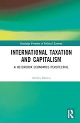 Livre Relié International Taxation and Capitalism de Andrés Blanco