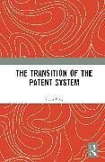 Livre Relié The Transition of the Patent System de Yuan Feng