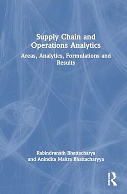 Livre Relié Supply Chain and Operations Analytics de Rabindranath Bhattacharya, Anindita Maitra Bhattacharyya