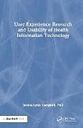 Livre Relié User Experience Research and Usability of Health Information Technology de Jessica Lynn Campbell