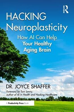 Livre Relié Hacking Neuroplasticity de Joyce Shaffer