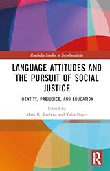 Livre Relié Language Attitudes and the Pursuit of Social Justice de Mara R. Bugel, Talia Barbosa